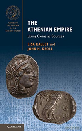 The Athenian Empire: Using Coins as Sources (Guides to the Coinage of the Ancient World) - Lisa Kallet [KSIĄŻKA]