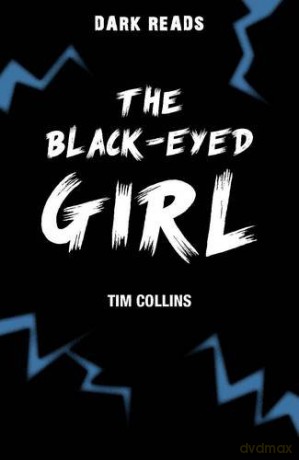 The Black-Eyed Girl (Dark Reads) - Tim Collins [KSIĄŻKA]