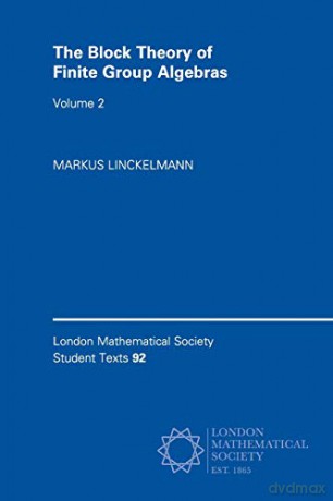 The Block Theory of Finite Group Algebras: Volume 2 (London Mathematical Society Student Texts) - Markus Linckelmann [KSIĄŻKA]