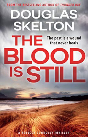 The Blood is Still: A Rebecca Connolly Thriller - 'If you don't know Skelton, now's the time' - Ian Rankin - Douglas Skelton [KSIĄŻKA]
