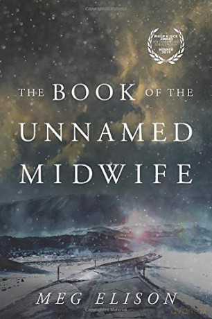 The Book of the Unnamed Midwife (The Road to Nowhere) - Meg Elison [KSIĄŻKA]
