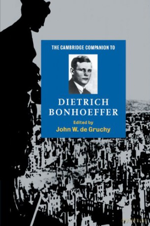 The Cambridge Companion to Dietrich Bonhoeffer (Cambridge Companions to Religion) - John W. de Gruchy [KSIĄŻKA]