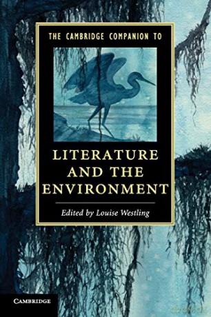 The Cambridge Companion to Literature and the Environment (Cambridge Companions to Literature) - Louise Westling [KSIĄŻKA]