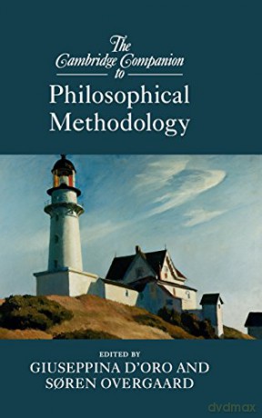 The Cambridge Companion to Philosophical Methodology (Cambridge Companions to Philosophy) - Giuseppina D'Oro [KSIĄŻKA]