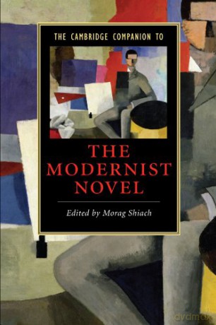 The Cambridge Companion to the Modernist Novel (Cambridge Companions to Literature) - Morag Shiach [KSIĄŻKA]