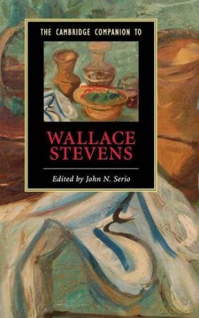 The Cambridge Companion to Wallace Stevens (Cambridge Companions to Literature) - John N. Serio [KSIĄŻKA]