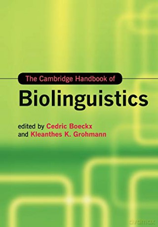 The Cambridge Handbook of Biolinguistics (Cambridge Handbooks in Language and Linguistics) - Cedric Boeckx [KSIĄŻKA]
