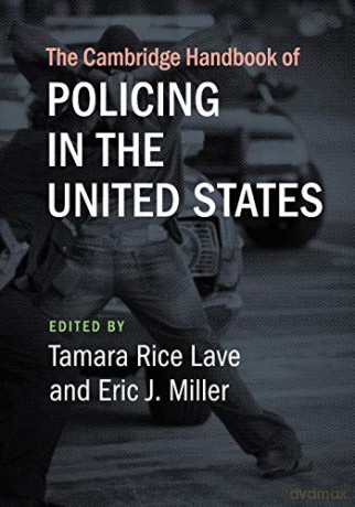 The Cambridge Handbook of Policing in the United States (Cambridge Law Handbooks) - Tamara Rice Lave [KSIĄŻKA]