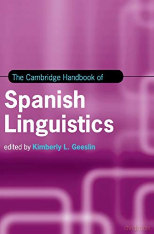 The Cambridge Handbook of Spanish Linguistics (Cambridge Handbooks in Language and Linguistics) - Kimberly L. Geeslin [KSIĄŻKA]
