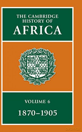 The Cambridge History of Africa: Volume 6 - Roland Oliver [KSIĄŻKA]