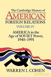 The Cambridge History of American Foreign Relations: Volume 4 - Warren I. Cohen [KSIĄŻKA]