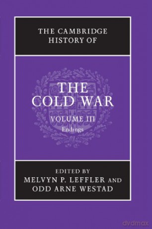 The Cambridge History of the Cold War, Volume III: Volume 3 - Melvyn P. Leffler [KSIĄŻKA]