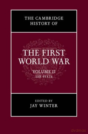The Cambridge History of the First World War: The State: Volume 2 - Jay Winter [KSIĄŻKA]
