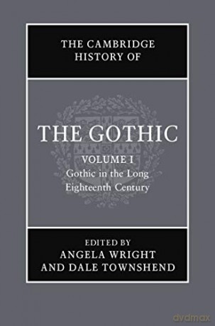 The Cambridge History of the Gothic: Volume 1, Gothic in the Long Eighteenth Century: Volume 1: Gothic in the Long Eighteenth Century - Angela Wright [KSIĄŻKA]