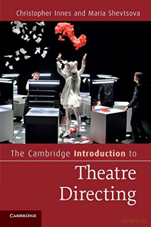 The Cambridge Introduction to Theatre Directing (Cambridge Introductions to Literature) - Christopher Innes [KSIĄŻKA]