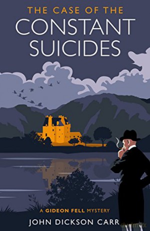 The Case of the Constant Suicides: A Gideon Fell Mystery - John Dickson Carr [KSIĄŻKA]
