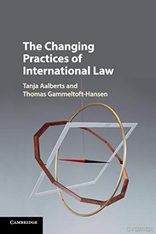 The Changing Practices of International Law - Tanja Aalberts [KSIĄŻKA]