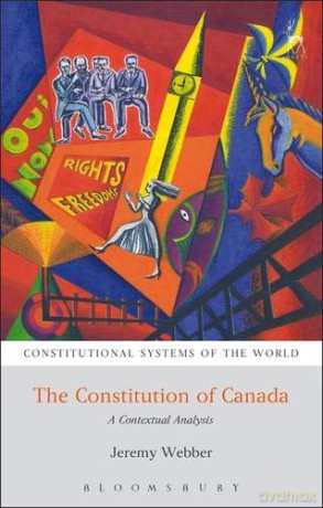 The Constitution of Canada: A Contextual Analysis (Constitutional Systems of the World) - Jeremy Webber [KSIĄŻKA]