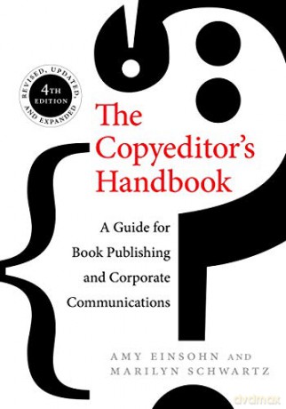 The Copyeditor's Handbook: A Guide for Book Publishing and Corporate Communications - Amy Einsohn [KSIĄŻKA]