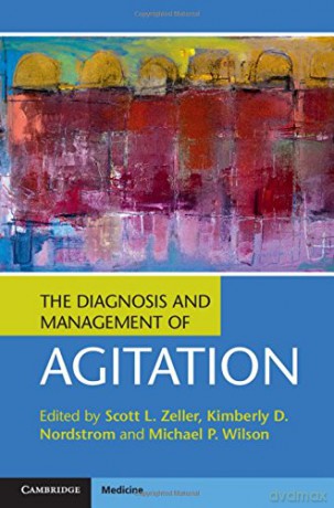 The Diagnosis and Management of Agitation - Scott L. Zeller [KSIĄŻKA]