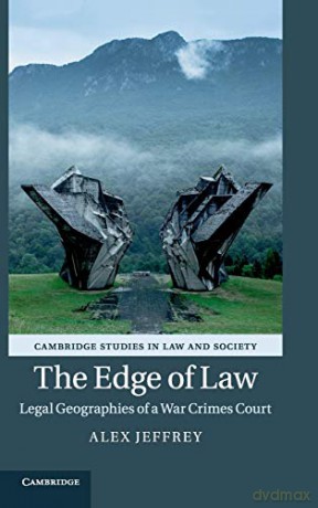 The Edge of Law: Legal Geographies of a War Crimes Court (Cambridge Studies in Law and Society) - Alex Jeffrey [KSIĄŻKA]