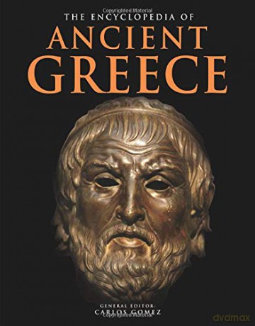 The Encyclopedia of Ancient Greece - Carlos Gómez (Editor) [KSIĄŻKA]