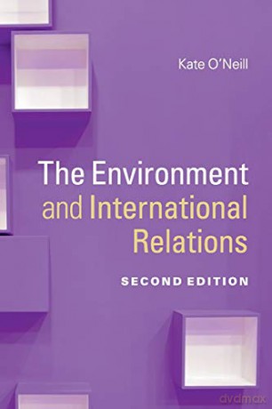 The Environment and International Relations (Themes in International Relations) - Kate O'neill [KSIĄŻKA]