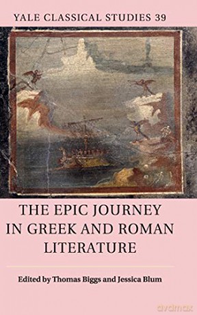 The Epic Journey in Greek and Roman Literature: 39 (Yale Classical Studies, Series Number 39) - Thomas Biggs [KSIĄŻKA]