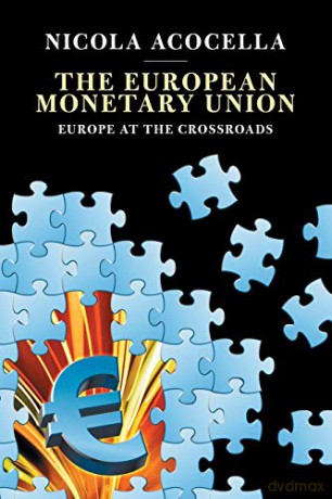 The European Monetary Union: Europe at the Crossroads - Nicola Acocella [KSIĄŻKA]