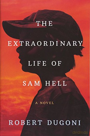 The Extraordinary Life of Sam Hell: A Novel - Robert Dugoni [KSIĄŻKA]