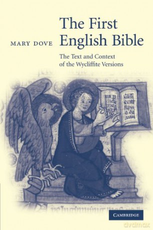 The First English Bible: The Text and Context of the Wycliffite Versions: 66 (Cambridge Studies in Medieval Literature, Series Number 66) - Mary Dove [KSIĄŻKA]
