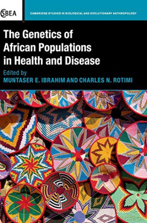 The Genetics of African Populations in Health and Disease: 84 (Cambridge Studies in Biological and Evolutionary Anthropology, Series Number 84) - Muntaser E. Ibrahim [KSIĄŻKA]