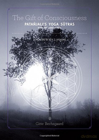 The Gift of Consciousness: Patanjali's Yoga Sutras: Samadhi Pada Book One: Patanjali's Yoga Sutras (Book One: Samadhi Pada) - Gitte Bechsgaard [KSIĄŻKA]