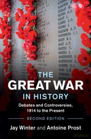 The Great War in History: Debates and Controversies, 1914 to the Present (Studies in the Social and Cultural History of Modern Warfare) - Jay Winter [KSIĄŻKA]