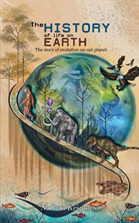 The History of Life on Earth: The story of evolution on our planet - Nathan Keighley [KSIĄŻKA]
