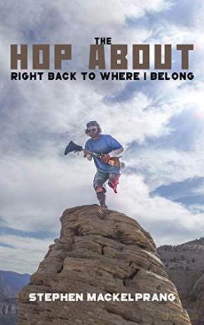 The Hop About: Right Back to Where I Belong - Stephen Mackelprang [KSIĄŻKA]