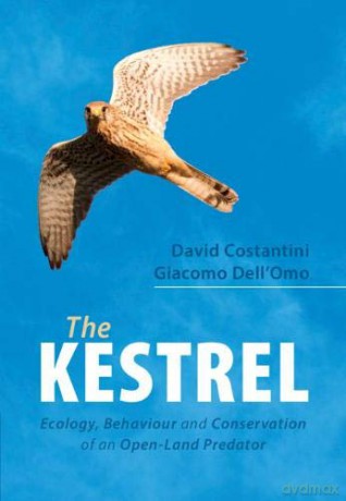 The Kestrel: Ecology, Behaviour and Conservation of an Open-Land Predator - David Costantini [KSIĄŻKA]