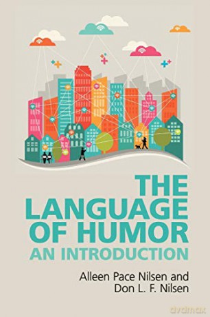 The Language of Humor: An Introduction - Don L. F. Nilsen [KSIĄŻKA]