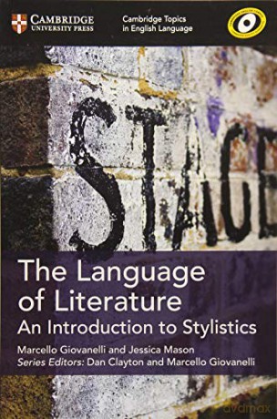 The Language of Literature: An Introduction to Stylistics (Cambridge Topics in English Language) - Marcello Giovanelli [KSIĄŻKA]