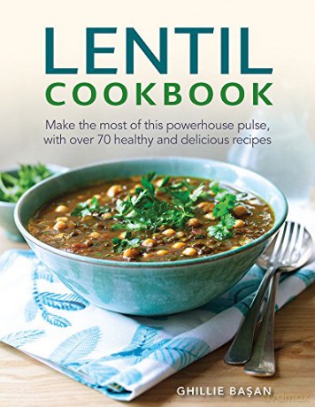The Lentil Cookbook: Make the Most of the Powerhouse Pulse, with 100 Healthy and Delicious Recipes - Ghillie Basan [KSIĄŻKA]