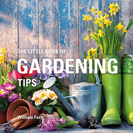 The Little Book of Gardening Tips (Little Books of Tips) - William Fortt [KSIĄŻKA]