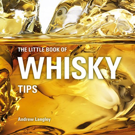 The Little Book of Whisky Tips (Little Books of Tips) - Andrew Langley [KSIĄŻKA]