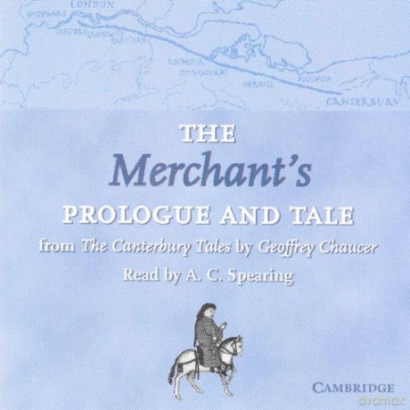 The Merchant's Prologue and Tale CD: From The Canterbury Tales by Geoffrey Chaucer Read by A. C. Spearing (Selected Tales from Chaucer) - Geoffrey Chaucer [KSIĄŻKA]