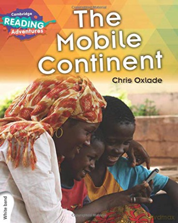 The Mobile Continent White Band (Cambridge Reading Adventures) - Chris Oxlade [KSIĄŻKA]
