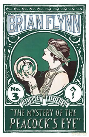 The Mystery of the Peacock's Eye: An Anthony Bathurst Mystery: 3 (The Anthony Bathurst Mysteries) - Brian Flynn [KSIĄŻKA]