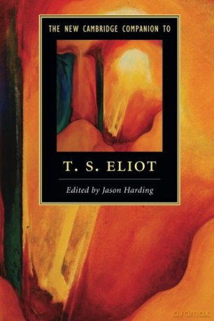 The New Cambridge Companion to T. S. Eliot (Cambridge Companions to Literature) - Jason Harding [KSIĄŻKA]