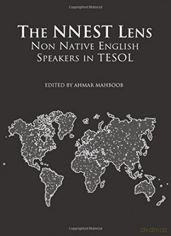 The NNEST Lens: Non Native English Speakers in TESOL - Ahmar Mahboob [KSIĄŻKA]