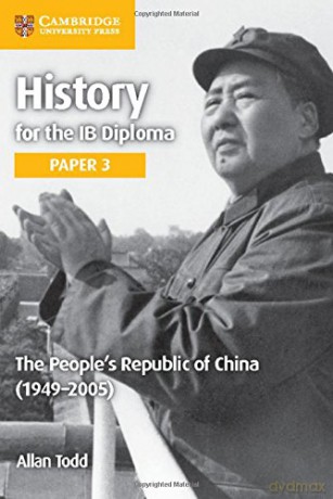The People's Republic of China (1949-2005) (IB Diploma) - Allan Todd [KSIĄŻKA]