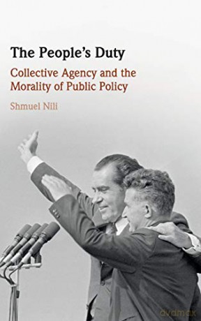 The People's Duty: Collective Agency and the Morality of Public Policy - Shmuel Nili [KSIĄŻKA]