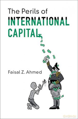 The Perils of International Capital - Faisal Z. Ahmed [KSIĄŻKA]